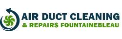 Air Duct Cleaning & Repairs Fountainebleau